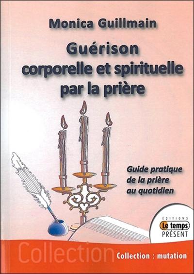 Guérison corporelle et spirituelle par la prière