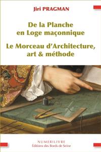 De la planche en loge maçonnique : le morceau d'architecture, art & méthode