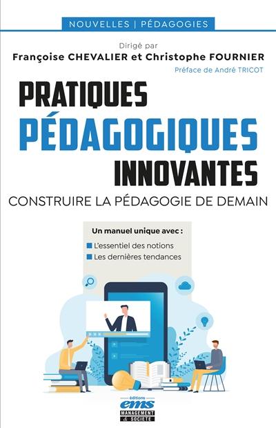 Pratiques pédagogiques innovantes : construire la pédagogie de demain