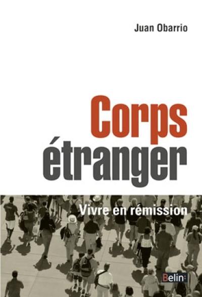 Corps étranger : vivre en rémission