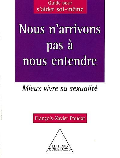 Nous n'arrivons pas à nous entendre : mieux vivre sa sexualité