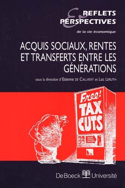 Reflets et perspectives de la vie économique, n° 1 (1999). Acquis sociaux, rentes et transferts entre les générations