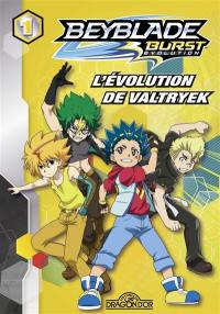 Beyblade burst évolution. Vol. 1. L'évolution de Valtryek