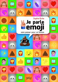 Je parle emoji : sans passer pour un boloss