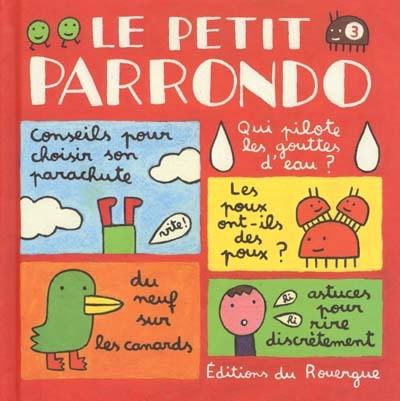 Le petit Parrondo : oeuvres partiellement complètes et totalement inachevées. Vol. 3