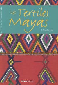 Les textiles mayas de Régis Bertrand