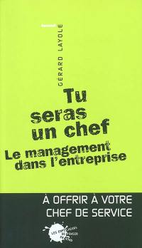 Tu seras un chef : le management dans l'entreprise