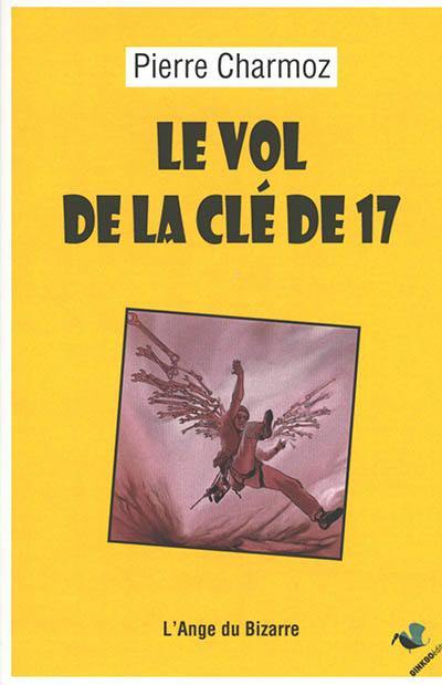 Le vol de la clé de 17 ou Les tribulations d'un sexagénaire sur le plus beau calcaire du monde