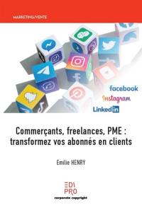 Commerçants, freelances, PME : transformez vos abonnés en clients