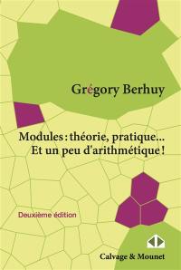 Modules : théorie, pratique... et un peu d'arithmétique !