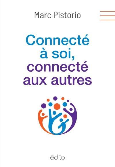 Connecté à soi, connecté aux autres