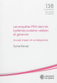 Les enquêtes PISA dans les systèmes scolaires valaisan et genevois : accueil, impact et conséquences