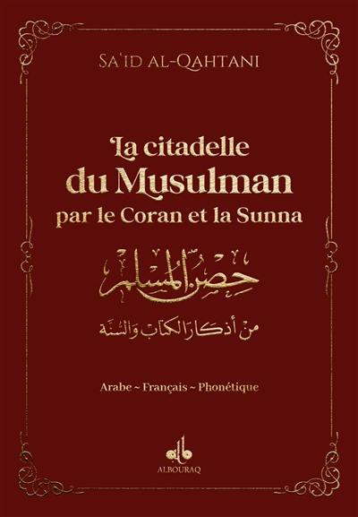 La citadelle du musulman par le Coran et la Sunna : arabe-français-phonétique : couverture bleu nuit