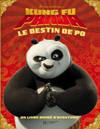 Kung-fu Panda : le destin de Po : un livre animé d'aventure