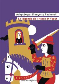 La légende de Tristan et Yseut : d'après les manuscrits des XIIe et XIIIe siècles