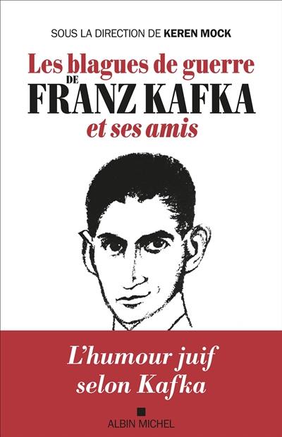 Les blagues de guerre de Franz Kafka et ses amis