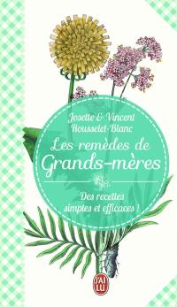 Les remèdes de grands-mères : des recettes simples et efficaces