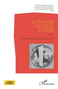 La traversée culturelle du genre. Vol. 2. Genre et tradition, traditions du genre