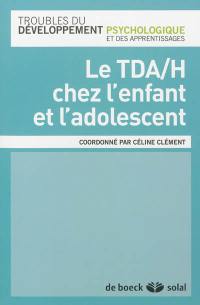 Le TDA-H chez l'enfant et l'adolescent