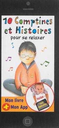 10 comptines et histoires pour se relaxer : mon livre + mon App