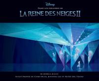 Dans les coulisses de La reine des neiges II