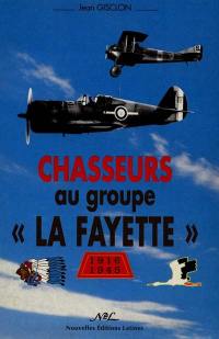 Chasseurs du groupe La Fayette du Nieuport au Thunderbolt (1916-1945)