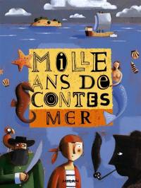 Mille ans de contes : mer