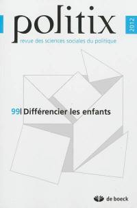 Politix, n° 99. Différencier les enfants