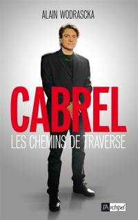 Cabrel : les chemins de traverse