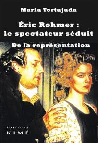 Eric Rohmer : le spectateur séduit : de la représentation