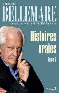 Histoires vraies. Vol. 2