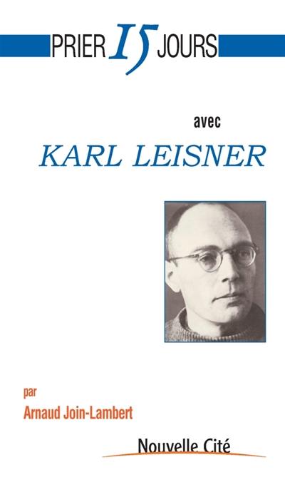 Prier 15 jours avec Karl Leisner