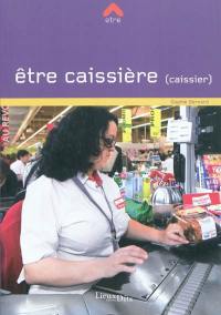 Etre caissière (caissier)