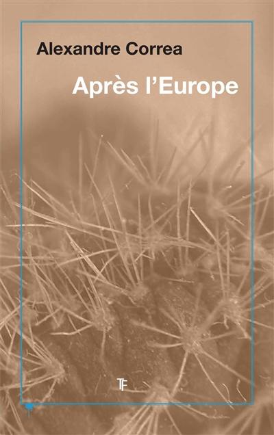 Après l'Europe : l'arrogance d'un continent