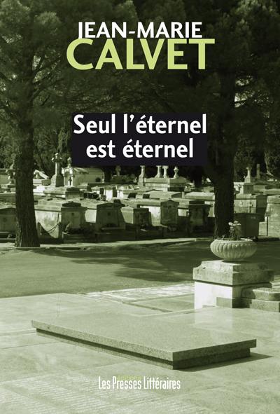 Seul l'éternel est éternel