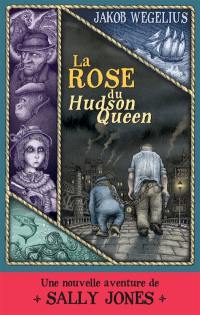 La rose du Hudson Queen : une nouvelle aventure de Sally Jones