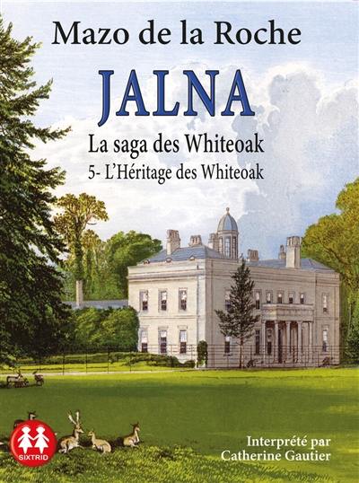 Jalna : la saga des Whiteoak. Vol. 5. L'héritage des Whiteoak