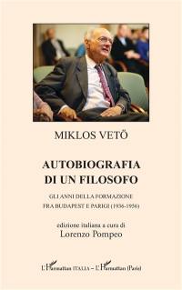 Autobiografia di un filosofo : gli anni della formazione fra Budapest e Parigi (1936-1956)