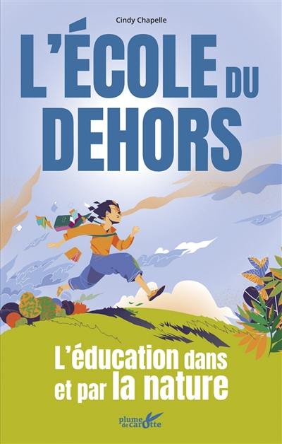 L'école du dehors : l'éducation dans et par la nature