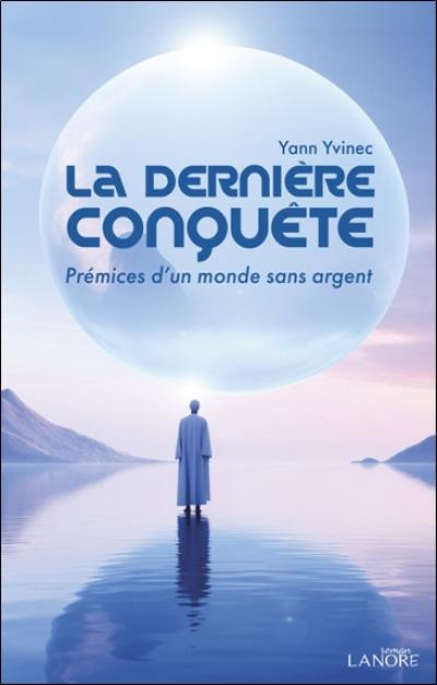 La dernière conquête : prémices d'un monde sans argent