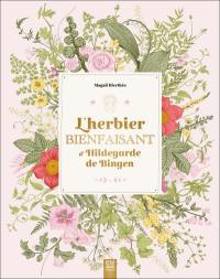 L'herbier bienfaisant d'Hildegarde de Bingen