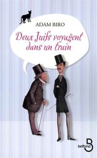 Deux juifs voyagent dans un train...