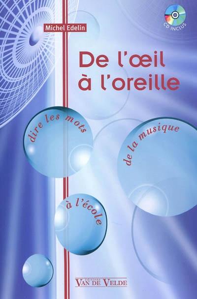 De l'oeil à l'oreille : dire les mots à l'école de la musique