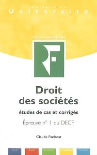 Droit des sociétés : DECF épreuve n° 1, études de cas et corrigés