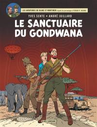 Les aventures de Blake et Mortimer : d'après les personnages d'Edgar P. Jacobs. Vol. 18. Le sanctuaire du Gondwana