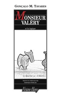 Le quartier ou O Bairro. Monsieur Valéry et la logique