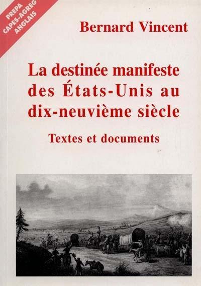 La destinée manifeste des Etats-Unis au dix-neuvième siècle : textes et documents