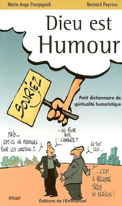 Dieu est humour. Vol. 1. Petit dictionnaire de spiritualité humoristique