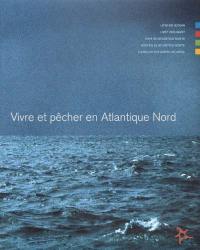 Vivre et pêcher en Atlantique Nord