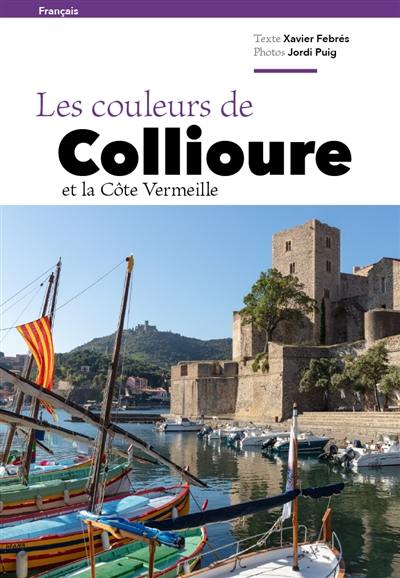 Les couleurs de Collioure et la Côte Vermeille